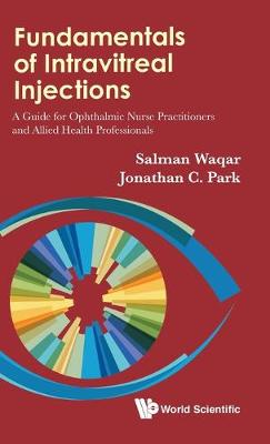 Fundamentals Of Intravitreal Injections: A Guide For Ophthalmic Nurse  Practitioners And Allied Health Professionals