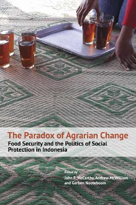 Paradox of Agrarian Change: Food Security and the Politics of Social Protection in Indonesia