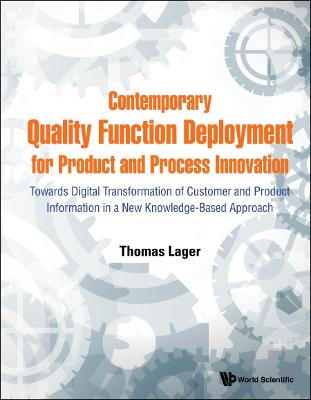 Contemporary Quality Function Deployment For Product And Process Innovation: Towards Digital Transformation Of Customer And Product Information In A New Knowledge-based Approach