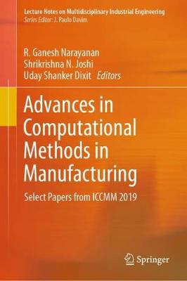 Advances in Computational Methods in Manufacturing: Select Papers from ICCMM 2019 2019 ed.