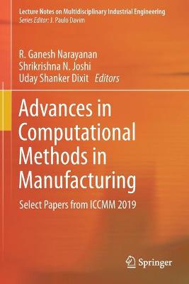 Advances in Computational Methods in Manufacturing: Select Papers from ICCMM 2019 2019 ed.