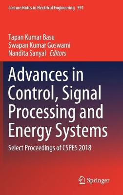 Advances in Control, Signal Processing and Energy Systems: Select Proceedings of CSPES 2018