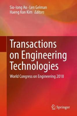 Transactions on Engineering Technologies: World Congress on Engineering 2018