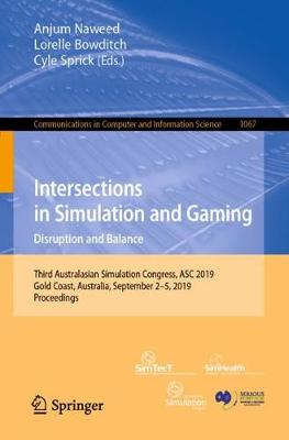 Intersections in Simulation and Gaming: Disruption and Balance: Third Australasian Simulation Congress, ASC 2019, Gold Coast, Australia, September 2-5, 2019, Proceedings