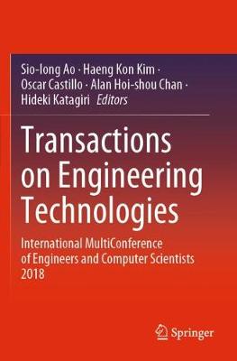 Transactions on Engineering Technologies: International MultiConference of Engineers and Computer Scientists 2018 2020 ed.