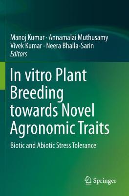 In vitro Plant Breeding towards Novel Agronomic Traits: Biotic and Abiotic Stress Tolerance 2019 ed.