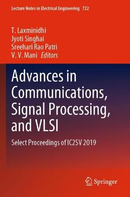 Advances in Communications, Signal Processing, and VLSI: Select Proceedings of IC2SV 2019 2021 ed.