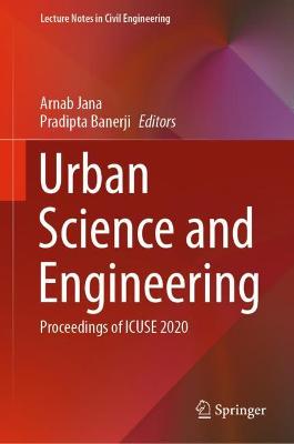 Urban Science and Engineering: Proceedings of ICUSE 2020 2021 ed.