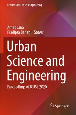 Urban Science and Engineering: Proceedings of ICUSE 2020 2021 ed.