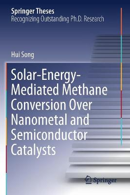 Solar-Energy-Mediated Methane Conversion Over Nanometal and Semiconductor  Catalysts 2020 ed.