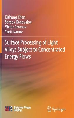 Surface Processing of Light Alloys Subject to Concentrated Energy Flows 2021 ed.