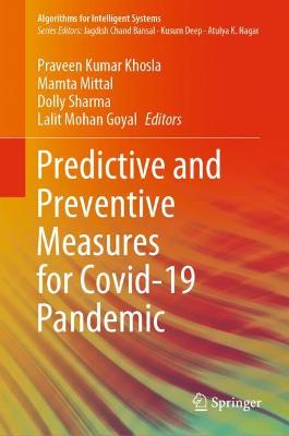 Predictive and Preventive Measures for Covid-19 Pandemic 2021 ed.