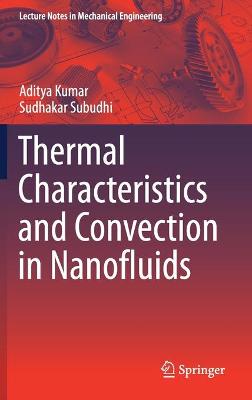 Thermal Characteristics and Convection in Nanofluids 2021 ed.