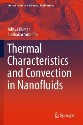 Thermal Characteristics and Convection in Nanofluids 2021 ed.