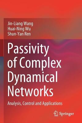 Passivity of Complex Dynamical Networks: Analysis, Control and Applications 2021 ed.
