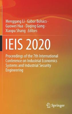 IEIS 2020: Proceedings of the 7th International Conference on Industrial Economics  Systems and Industrial Security Engineering 2021 ed.