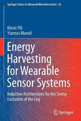 Energy Harvesting for Wearable Sensor Systems: Inductive Architectures for the Swing Excitation of the Leg 2021 ed.