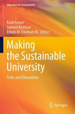 Making the Sustainable University: Trials and Tribulations 2021 ed.