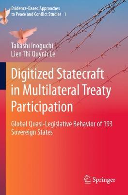 Digitized Statecraft in Multilateral Treaty Participation: Global Quasi-Legislative Behavior of 193 Sovereign States 2021 ed.