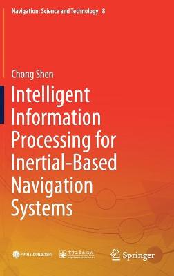 Intelligent Information Processing for Inertial-Based Navigation Systems