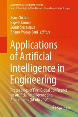 Applications of Artificial Intelligence in Engineering: Proceedings of First Global Conference on Artificial Intelligence and Applications (GCAIA 2020)
