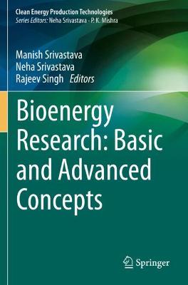 Bioenergy Research: Basic and Advanced Concepts 2021 ed.