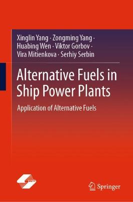 Alternative Fuels in Ship Power Plants: Application of Alternative Fuels 2021 ed.