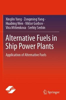 Alternative Fuels in Ship Power Plants: Application of Alternative Fuels 2021 ed.
