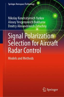 Signal Polarization Selection for Aircraft Radar Control: Models and Methods 2021 ed.