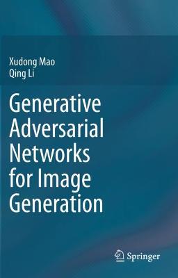 Generative Adversarial Networks for Image Generation 2021 ed.