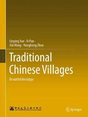 Traditional Chinese Villages: Beautiful Nostalgia 1st ed. 2021