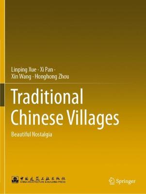 Traditional Chinese Villages: Beautiful Nostalgia 1st ed. 2021