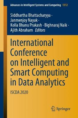 International Conference on Intelligent and Smart Computing in Data Analytics: ISCDA 2020 1st ed. 2021