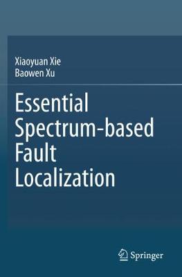 Essential Spectrum-based Fault Localization 2021 ed.
