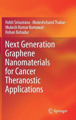 Next Generation Graphene Nanomaterials for Cancer Theranostic Applications 