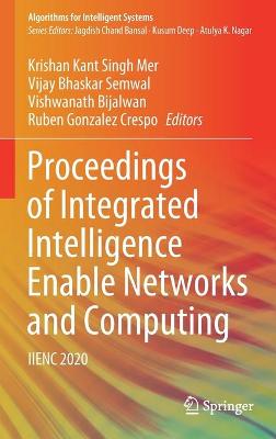 Proceedings of Integrated Intelligence Enable Networks and Computing: IIENC 2020
