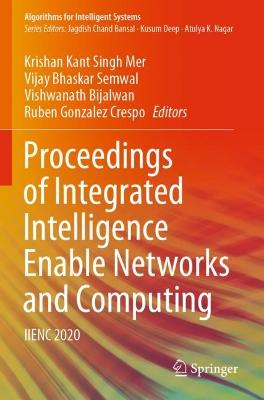 Proceedings of Integrated Intelligence Enable Networks and Computing: IIENC 2020 2021 ed.