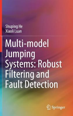 Multi-model Jumping Systems: Robust Filtering and Fault Detection 2021 ed.