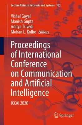 Proceedings of International Conference on Communication and Artificial Intelligence: ICCAI 2020