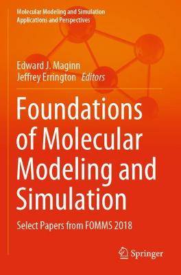 Foundations of Molecular Modeling and Simulation: Select Papers from FOMMS 2018 2021 ed.