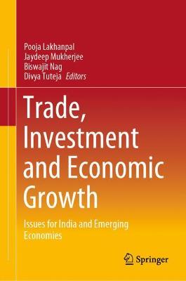 Trade, Investment and Economic Growth: Issues for India and Emerging Economies 2021 ed.