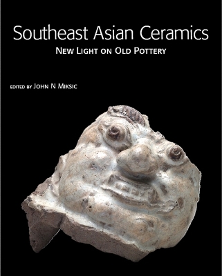 Southeast Asian Ceramics: New Light on Old Pottery