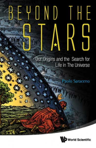 Beyond the Stars: Our Origins and the Search for Life in the Universe