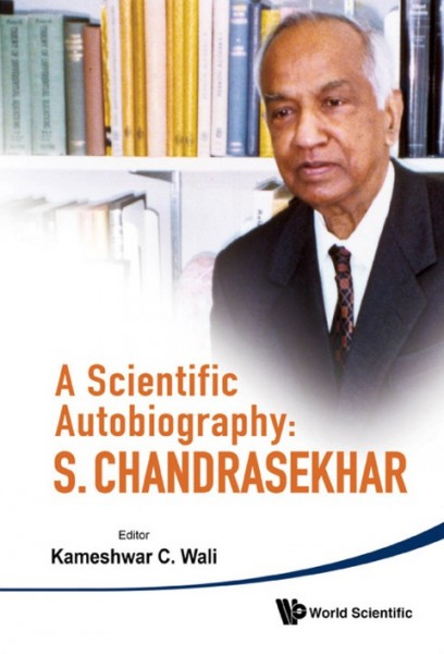 Scientific Autobiography: S. Chandrasekhar: With Selected Correspondence