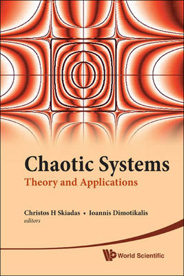 Chaotic Systems: Theory And Applications - Selected Papers From The 2nd  Chaotic Modeling And Simulation International Conference (Chaos2009)