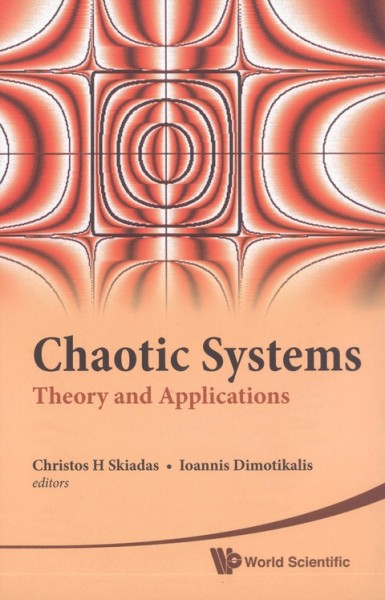 Chaotic Systems: Theory and Applications, Selected Papers from the 2nd Chaotic Modeling and   Simulation International Conference (CHAOS2009)