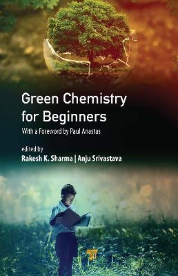 Green Chemistry for Beginners: With a Foreword by Paul Anastas