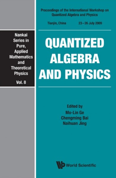 Quantized Algebra and Physics: Proceeding of the International Workshop