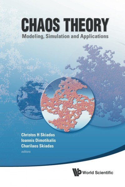 Chaos Theory: Modeling, Simulation and Applications, Selected Papers from the 3rd Chaotic   Modeling and Simulation International Conference (CHAOS2010)