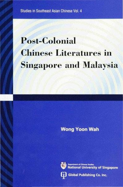 Post-Colonial Chinese Literatures in Singapore and Malaysia